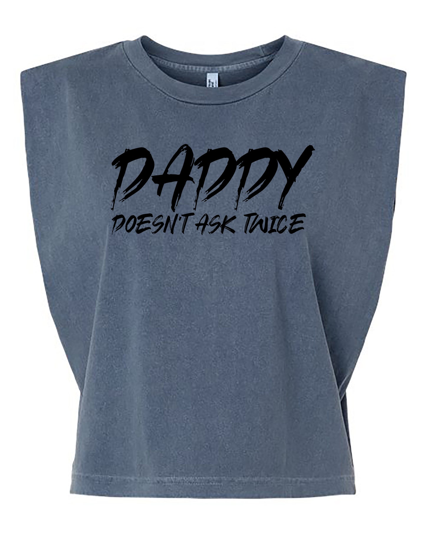 Daddy Doesn't Ask Twice Cropped Muscle Tank
