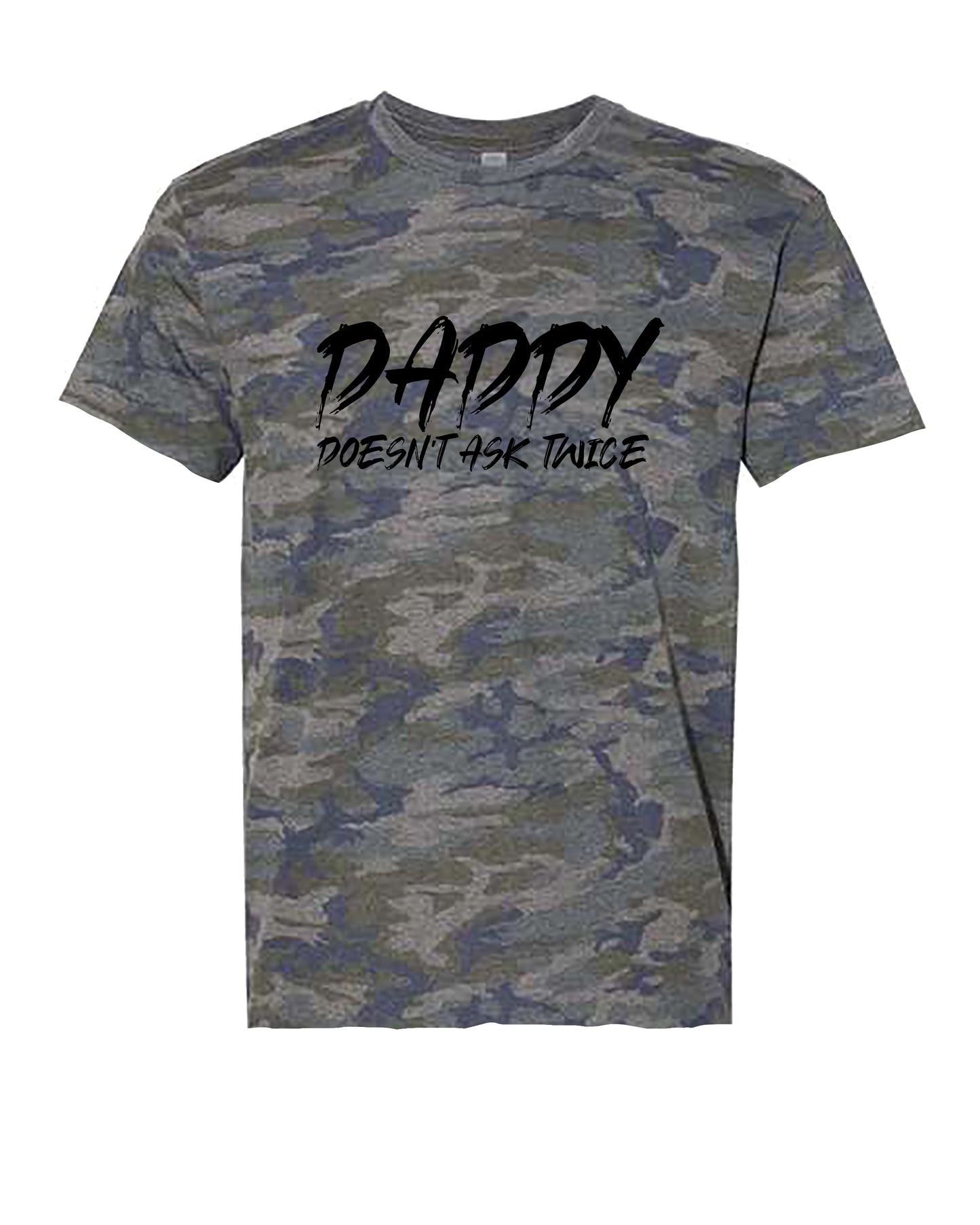 Daddy Doesn't Ask Twice Tee