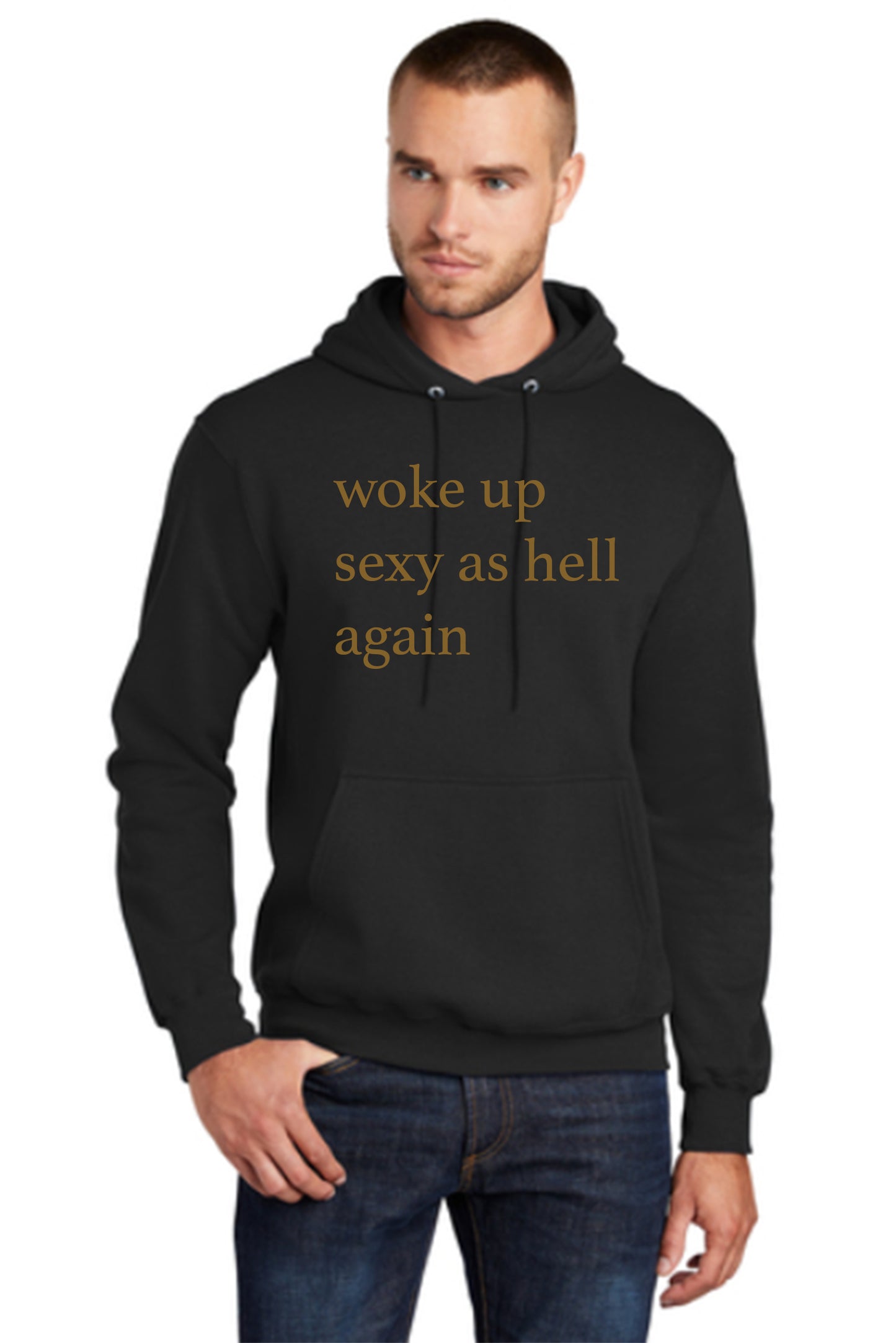 Woke Up Sexy Hoodie