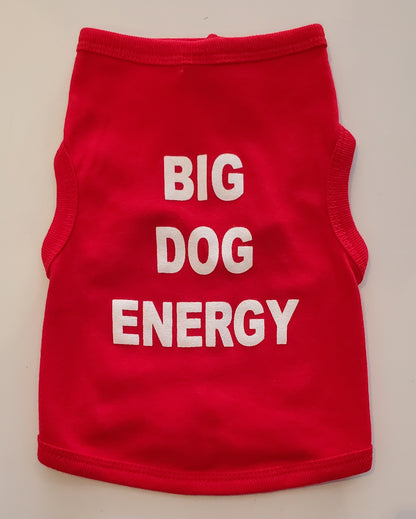 Big Dog Energy Doggie Shirt