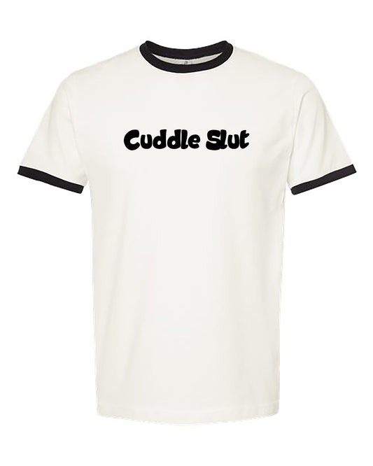 Cuddle Slut Ringer Tee