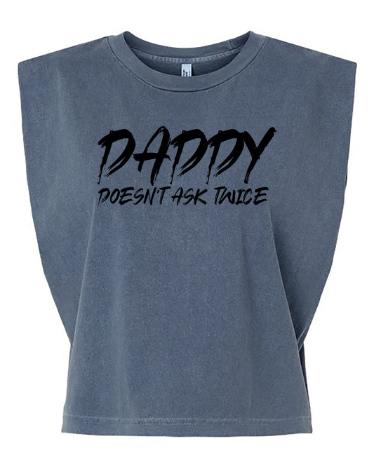 Daddy Doesn't Ask Twice Cropped Muscle Tank