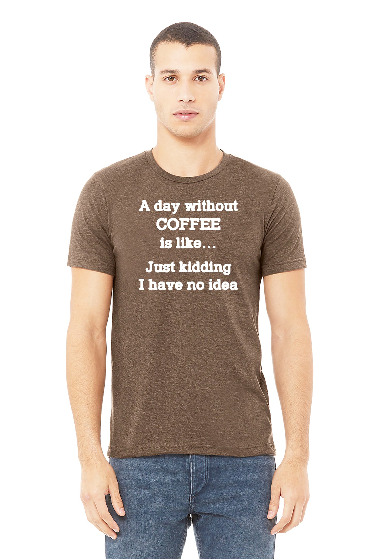 A Day Without Coffee Tee