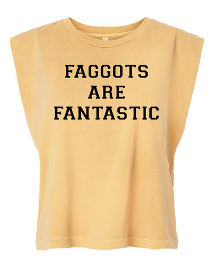 Faggots are Fantastic Cropped Muscle Tank