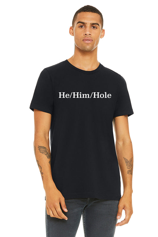He/Him/Hole Tee