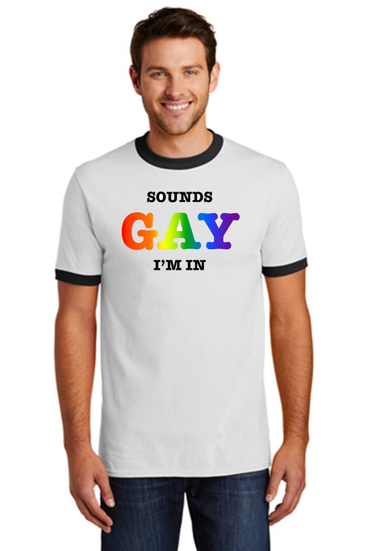 Sounds Gay Ringer Tee